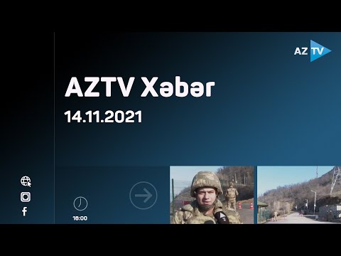 “AZTV Xəbər” 16:00 – 14.11.2021